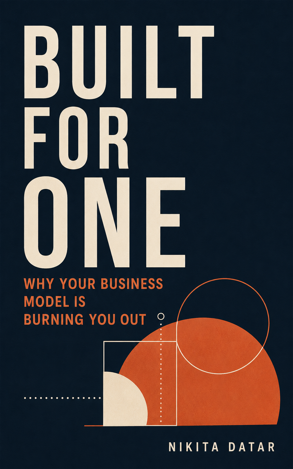 Built For One by Nikita Datar