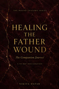 Healing the Father Wound Journal by Nikita Datar