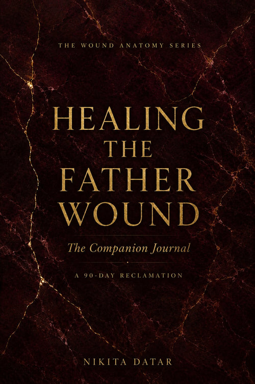 Healing the Father Wound Journal by Nikita Datar