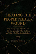 Healing the People-Pleaser Wound by Nikita Datar