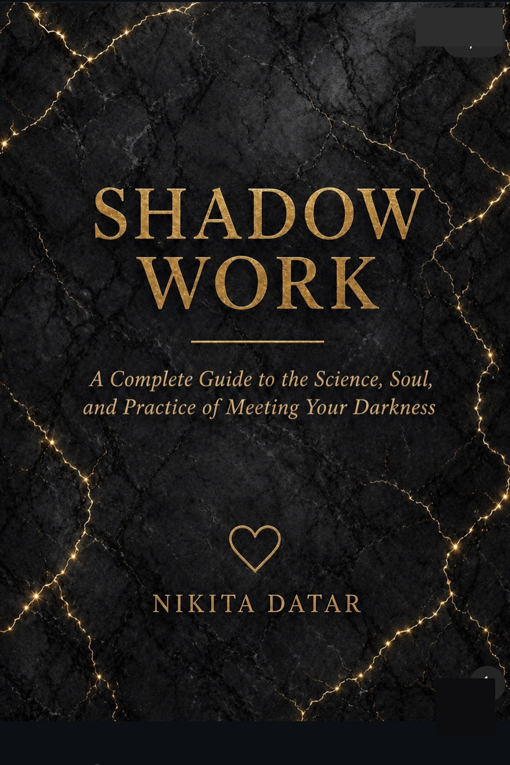Shadow Work: The Complete Guide by Nikita Datar