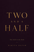 Two and a Half by Nikita Datar